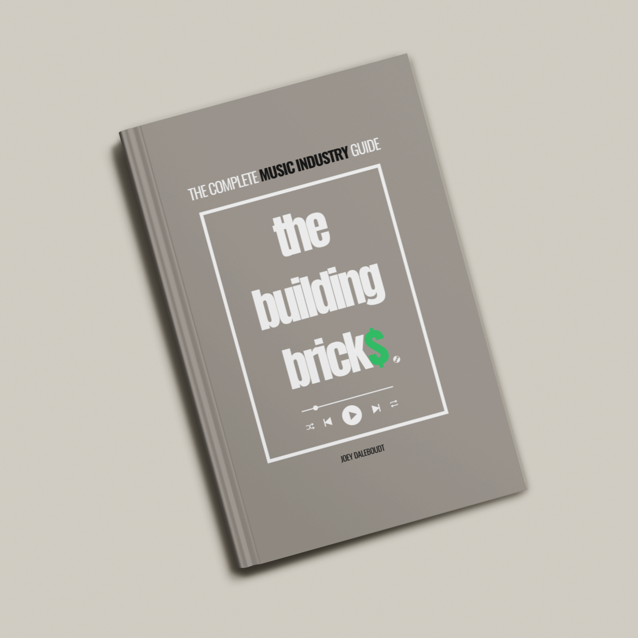Hardcover - The Complete Music Industry Guide: The Building Bricks